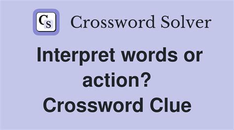 interpret crossword clue|More.